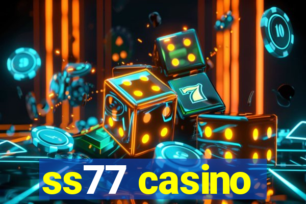 ss77 casino